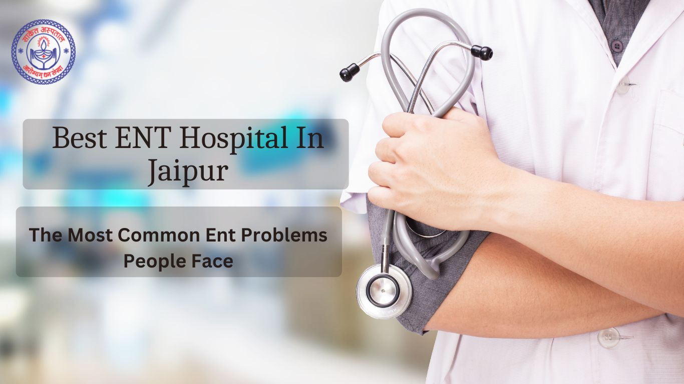 Best ENT Hospital In Jaipur